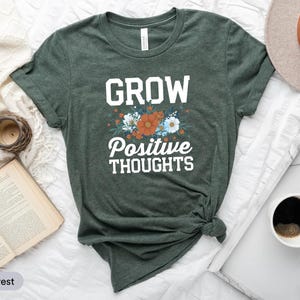 Grow Positive Thoughts Shirt, Self Care Gift, Self Growth Shirt, Positive Vibe Shirt, Good Vibes Shirt, Self Growth Shirt, Positivity Shirt