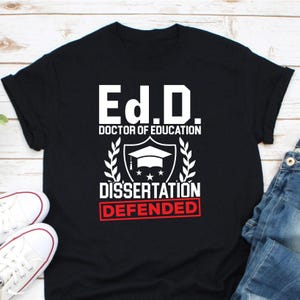 EdD Doktor der Erziehung Dissertation verteidigt Shirt, Doktoranden-Abschluss-Shirt, EdD Shirt, zukünftige Ed.D Shirt, Geschenk für Doktor der Erziehung