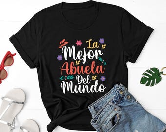 La Mejor Abuela Del Mundo Shirt Hispanic Grandma & Mother's Day T-Shirt Best Grandma Spanish Grandma Latina Shirt Grandma t shirt