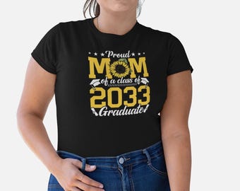 Proud Mom Of A Class Of 2033 Graduate Shirt, Proud Mom Shirt, Senior Graduation Shirt, Graduation 2033 Shirt, Proud Graduate Mom Shirt
