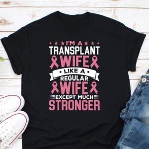 Camiseta &quot;Soy una esposa trasplantada&quot;, Concientización sobre la donación de órganos, Regalo para esposa trasplantada, Camiseta para trasplante de órganos, Regalo para donante de órganos, Camiseta para receptor de órganos