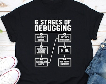 Camiseta de las 6 etapas de depuración, regalo para ingeniero de software, camiseta para nerd informático, camiseta para programador informático, camiseta para desarrollador de programación, camiseta para depuración de código