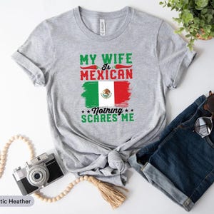My Wife Is Mexican Nothing Scares Me Shirt, Mexico Flag Shirt, Anniversary Gift, Marriage Shirt, Mexican Wife Shirt, Married Mexican Shirt