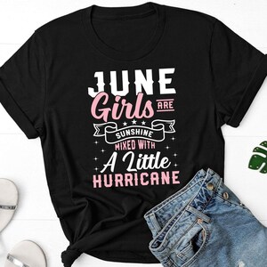 June Girls Are Sunshine Mixed With Little Hurricanes Shirt, June Birthday Shirt, June Girl Shirt, Birthday Girl Shirt, June Queen Shirt