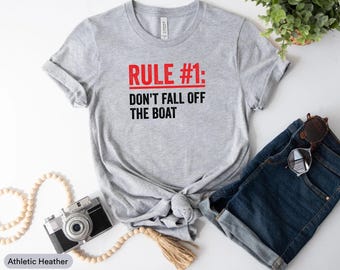 Rule #1 Don't Fall Off The Boat Shirt, Sailing Yachts Shirt, Boat Lover Shirt, Cruise Vacation Shirt, Sail Boat Shirt, Cruise Lover Shirt