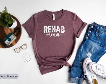 Rehab Team Shirt, Rehabilitation Awareness Gift, Rehab Nurse Shirt, Rehabilitation Technician Shirt, Physical Rehab Shirt, Rehab Squad Shirt