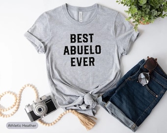 Best Abuelo Ever Shirt, Gift For Abuelo, New Abuelo Shirt, Spanish Grandpa Shirt, Funny Abuelo Shirt, Grandparent Shirt, Best Grandpa Shirt
