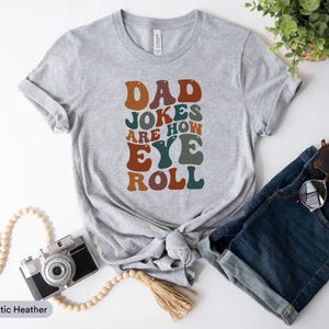 Dad Jokes Are How Eye Roll Shirt, Fathers Day Shirt, Dad Jokes Shirt, Funny Dad Shirt, New Dad Shirt, Gift For Dad, Dad Humor Shirt