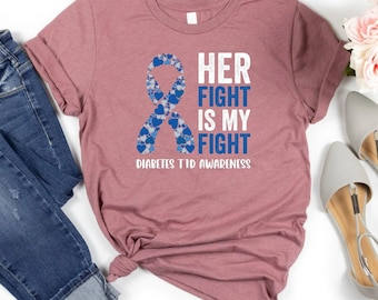 Diabetes T1D Awareness, Her Fight Is My Fight Shirt, Type 1 Diabetes Awareness Shirts, Type One Diabetes Shirts, T1D Shirts, T1D Survivor