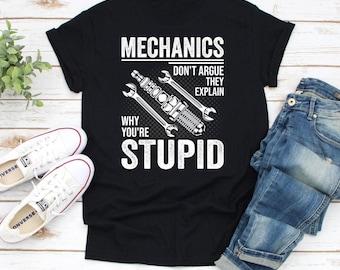 Funny Mechanic T Shirt, Mechanic Gift, Mechanic Sayings, Gift for Mechanic, Mechanic Gifts, Car Mechanic Gift Mechanic Wife Gift idea