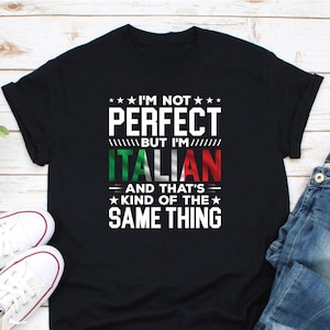 I&#39;m Not Perfect But I&#39;m Italian Shirt, Italy Is Calling, Italy Shirt, Italy Trip Gift, Italy Flag Shirt, Italian Pride Tee, Love Italy Shirt