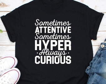 Irgendwann aufmerksam Manchmal Hyper Shirt, ADHS Bewusstseins Shirt, ADHS Mental Gesundheit Bewusstseins Shirt, Adhd Krieger Shirt, ADHS Unterstützer Shirt