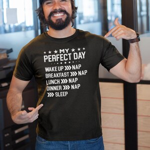 My Perfect Day-shirt, grappig cadeau voor minnaar, powernap-shirt, I Need A NAP-shirt, cadeau voor Napper, grappig slaperig shirt, I Love Naps-shirt