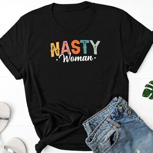 Nasty Woman Shirt, Women&#39;s Rights Shirt, Girl Power Shirt, Feminism Shirt, Women&#39;s March Shirt, Woman Up Shirt, Strong Women Shirt