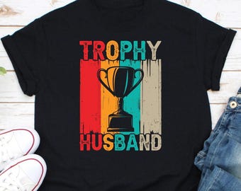 Trophy Husband Shirt, Husband Gift, Funny Husband Shirt, Gift For Husband, Anniversary Present, Number 1 Husband Shirt, Gift From Wife