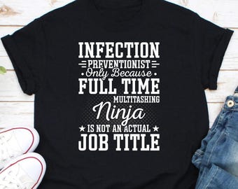 Infection Preventionist Shirt, Infection Control Nurse Shirt, Infection Prevention Nurse, Infection Preventionist Gift, Epidemiologist Shirt