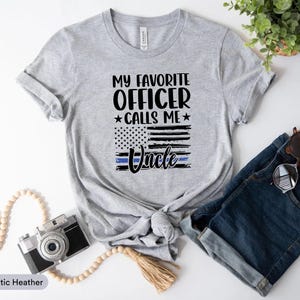 My Favorite Officer Calls Me Uncle Shirt, Police Officer Shirt, Cop Shirt, Thin Blue Line Shirt, Support Police Shirt, Back The Blue Shirt