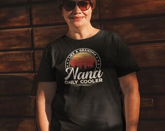 Nana Like A Normal Grandma Only Cooler Shirt, Nana shirt, Gift For Grandma, Best Grandma Shirt, Nana Gift From Grandkids, Nana Life Shirt