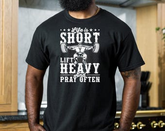 Life Is Short Lift Heavy And Pray Often Shirt, Weightlifting Shirt, Bodybuilding Shirt, Lift Weights Tee, Weightlifter Shirt, Exercise Shirt