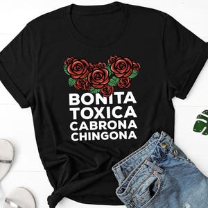 Bonita toxica Cabrona Chingona Shirt, Latina T Shirts, Latina Feminist Shirt, Spanish Shirt, Mexicana Shirt, Bonita Toxica Shirt Cabrona