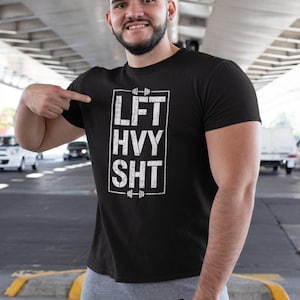 LFT HVY SHT Shirt, Gym Workout Shirt, Gym Shirt, Powerlifting Shirt, Workout Shirt, Weightlifting Shirt, Lifting Weight, Weightlifter Shirt
