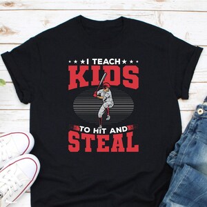 I Teach Kids To Hit And Steal Shirt, Baseball Game Day Shirt, Baseball Shirt, Baseball Coach Shirt, Baseball Player Shirt, Baseball Gift