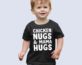 Chicken Nugs & Mama Hugs Shirt, Funny Toddler Shirt, Gift For Toddler, Funny Kids Shirt, Kids Gift, Funny Baby Shirt, Chicken Nugget Lover