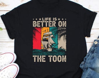 Das Leben ist besser auf dem Toon Shirt, Stegboot Shirt, Lake Squad Shirt, Bootsliebhaber Geschenk, Cruise Time Shirt, Lake Life Shirt, Sailor Shirt