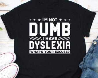 I'm Not Dumb I Have Dyslexia Shirt, Awareness Gift For Dyslexia Teacher Therapist, Cute Dyslexia Pride Ribbon Gift For Men And Women Kids