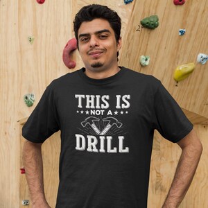 This Is Not A Drill Shirt, Funny Dad Tools Shirt, Funny Hammer Shirt, Handyman Hammer Shirt, Funny Handyman Shirt, Funny Carpenter Shirt