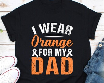 I Wear Orange For my Dad Shirt, Kidney Cancer Dad Shirt, Leukemia Cancer Shirt, Orange Ribbon Shirt, Leukemia Warrior Tee, Support Leukemia