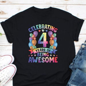 Celebrating 4 Years Of Being Awesome Shirt, 4th Birthday Shirt, Four Ever Young Shirt, Four Year Old Shirt, Fourth Birthday Shirt, I Am 4