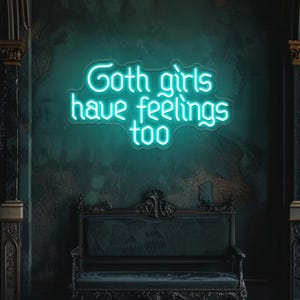 Goth Girls Have Feelings Too Neon Sign,Gothic Girl Room Decor,Satanic Witch Decor,Gothic Quote Sign,Goth Home Decor,Gothic Girl Gifts