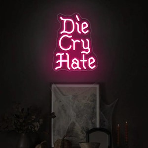 Die Cry Hate Neon Sign,Gothic Home Decor Sign,Gothic Lover Gift,Dark Wall Art Sign,Goth Girl Gift,Dark Emo Aesthetic Wall Sign,Goth Emo Sign