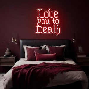 Love You To Death Neon Sign,Gothic Neon Light,Halloween Wedding Light Decor,Gothic Couple Gift,Anniversary Gothic Gift,Gothic Wedding Sign