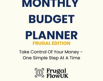 以下が含まれることがあります： クリーム色のグラフィックで、紺色と黄色で「MONTHLY BUDGET PLANNER FRUGAL EDITION」と書かれています。「Take Control Of Your Money - One Simple Step At A Time」というテキストがその下にあり、Frugal FlowUKのロゴがあります。