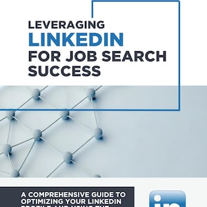 Leveraging LinkedIn for Job Search Success | LinkedIn for Job Seekers | Profile Optimization Guide | Career Tips & Job Search Strategy eBook
