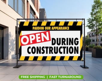 Personalized 'Open During Construction' Banner | Custom Vinyl Sign | 13oz Waterproof Heavy Duty | Pre-Designed & Modifiable Signage