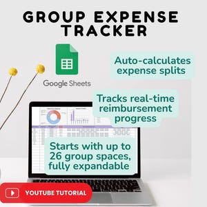 May include: A laptop displays a Google Sheets expense tracker with the title "GROUP EXPENSE TRACKER." The screen shows charts and data. Text highlights features: auto-calculates expense splits, tracks real-time reimbursement progress, and starts with up to 26 group spaces. A YouTube tutorial button is at the bottom.