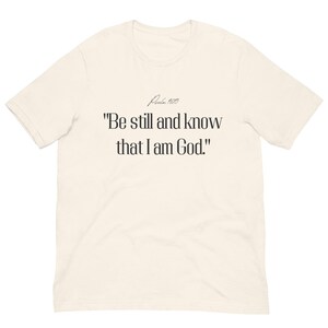 Be Still– Psalm 46:10 – Faith-Based Scripture Tee – Inspirational Bible Verse Shirt