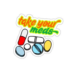 Medication Reminder Die-Cut Stickers, Cute Pill Stickers for Planners, Laptop Decals, Health Motivation, Gift for Medical Awareness