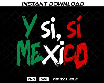 Y Si Sí México SVG PNG Descarga digital – Diseño vectorial de imágenes prediseñadas para aficionados al fútbol patriótico