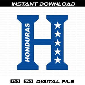 May include: A blue letter "H" design with the word "HONDURAS" in white vertically on the left. Five white stars are aligned on the right. The words "INSTANT DOWNLOAD" are at the top, and "PNG SVG DIGITAL FILE" are at the bottom.