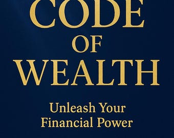 The Wealth Code- Reprogram Your Mind, Build Wealth Habits, and Achieve Financial Freedom
