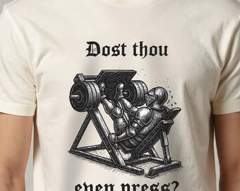 Dost Thou Even Press unisex shirt, Dost Thou Even Hoist, Medieval Knight Shirt, Ren Faire,Funny Medieval Shirt,Funny Gym Shirt, Gym Rat Gift