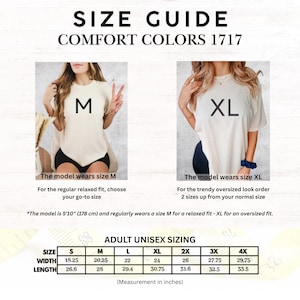 May include: Size guide for Comfort Colors 1717 t-shirts. The guide shows adult unisex sizing with measurements in inches. Models wear size M and XL. The model is 5'10" (178 cm) and regularly wears a size M for a relaxed fit - XL for an oversized fit.