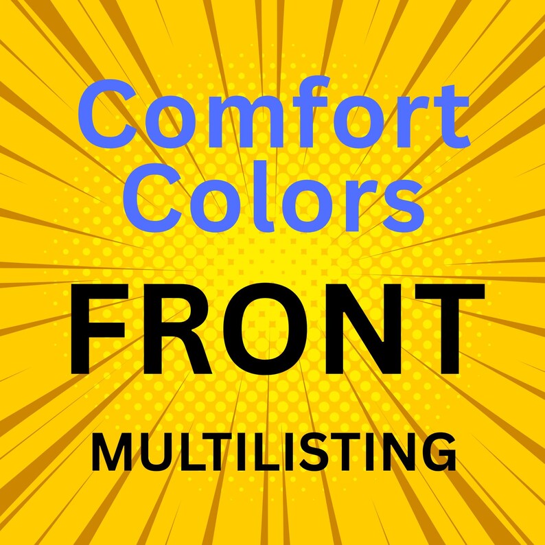 Puede incluir: Un gr&aacute;fico amarillo con l&iacute;neas radiales, con las palabras "Comfort Colors" en azul y "FRONT" en negro. El texto "MULTILISTING" est&aacute; en la parte inferior de la imagen.