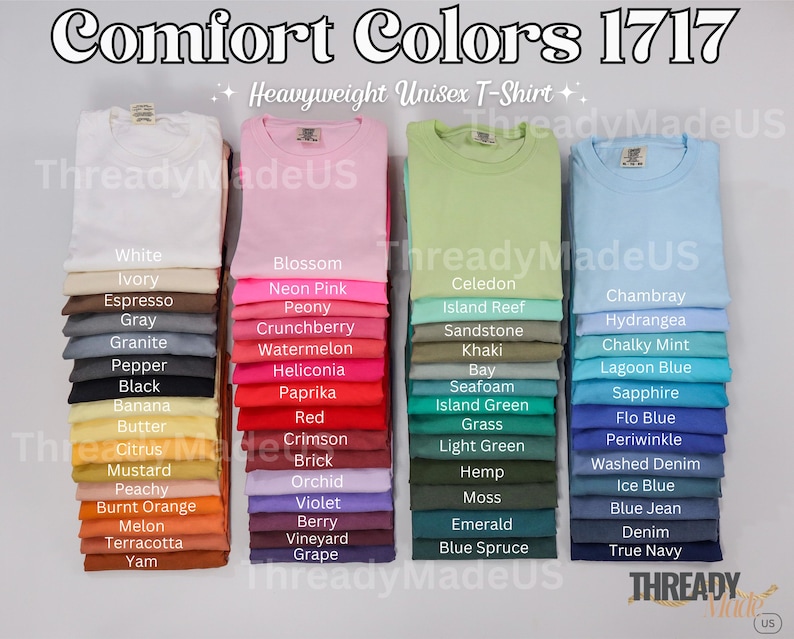 May include: Stacks of Comfort Colors 1717 heavyweight unisex t-shirts in various colors, including white, pink, green, and blue. Each stack displays a different color name, such as "Blossom," "Celedon," and "Chambray." The brand name "Thready MadeUS" is visible.
