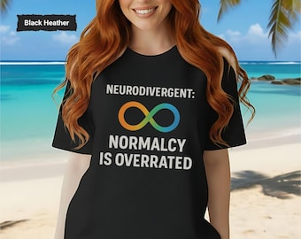 Maglietta per persone neurodivergenti e autistiche, maglietta con simbolo dell'infinito arcobaleno, la normalità è sopravvalutata, consapevolezza della cura di sé, regalo per chi sostiene la neurodiversità e vuole prendersi cura di sé.