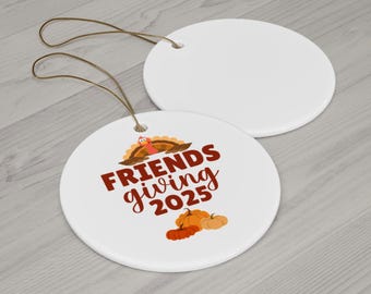 Friendsgiving 2025 Ornament, Personalized Holiday Keepsake